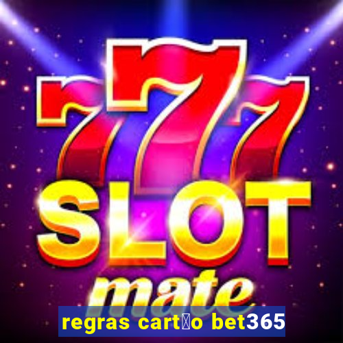 regras cart茫o bet365