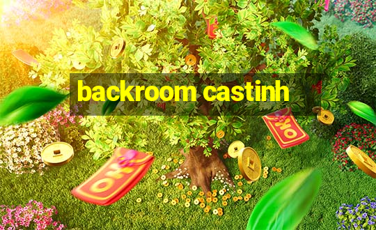 backroom castinh