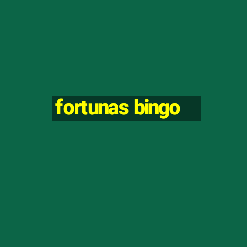 fortunas bingo