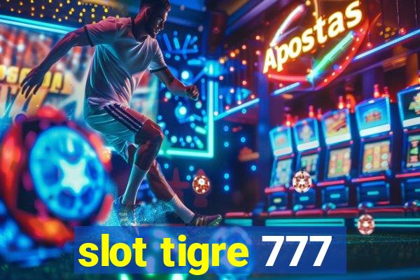 slot tigre 777