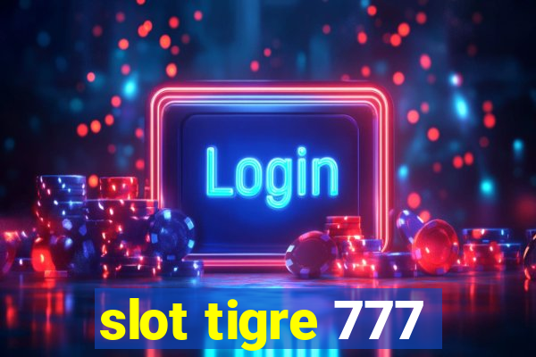 slot tigre 777