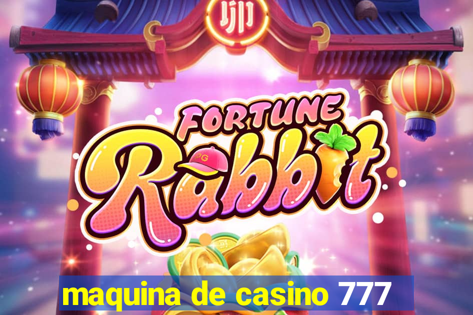 maquina de casino 777