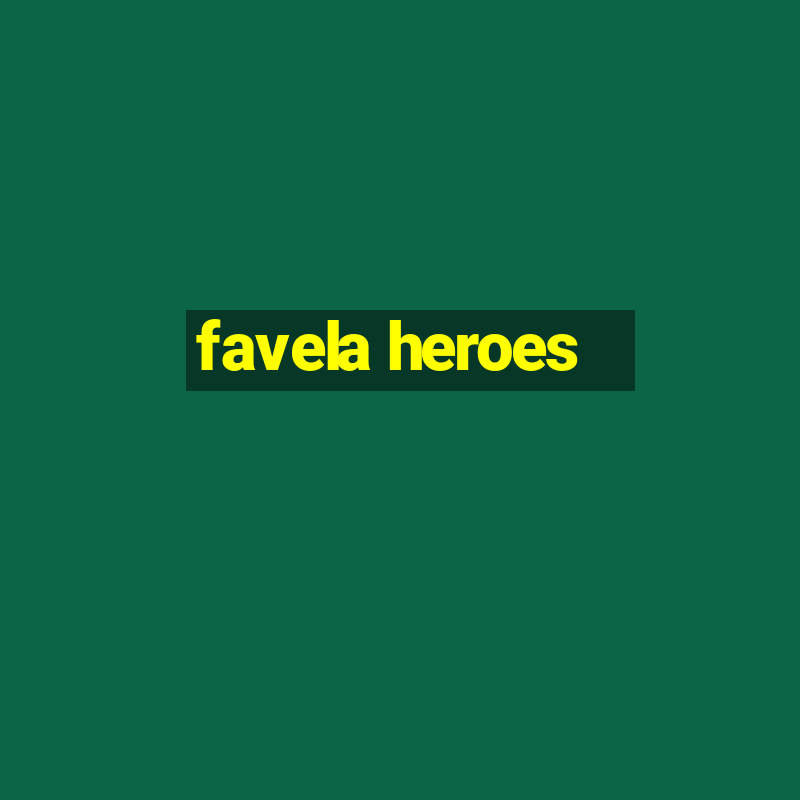 favela heroes