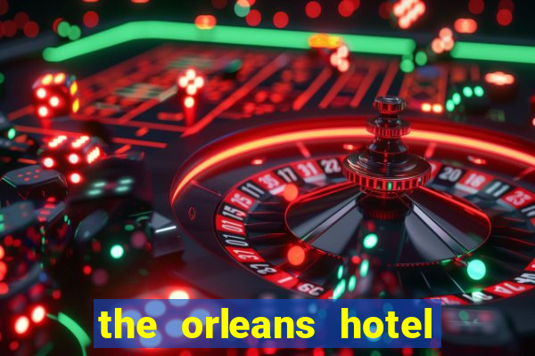 the orleans hotel & casino