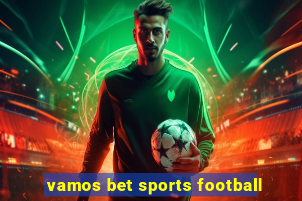 vamos bet sports football