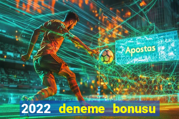 2022 deneme bonusu veren casino siteleri