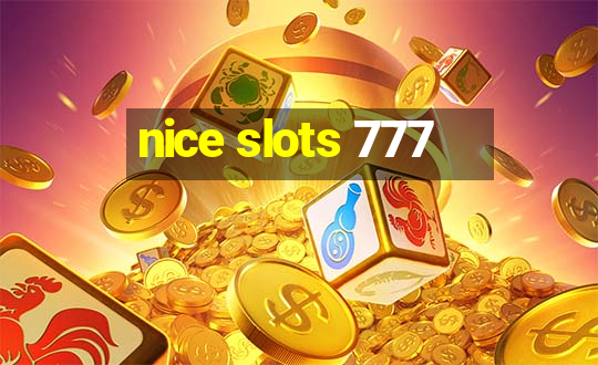 nice slots 777