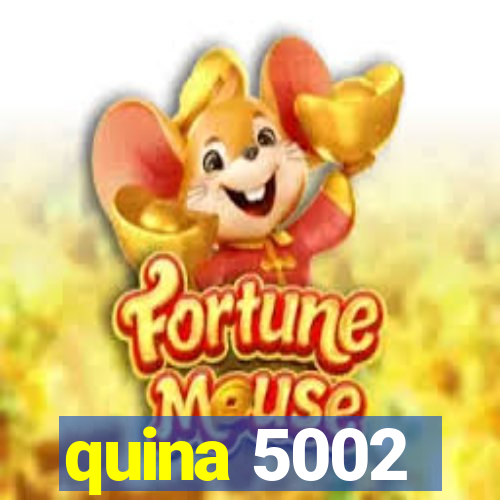 quina 5002