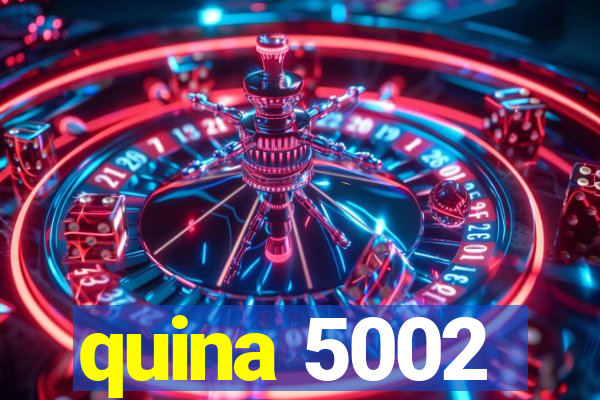 quina 5002