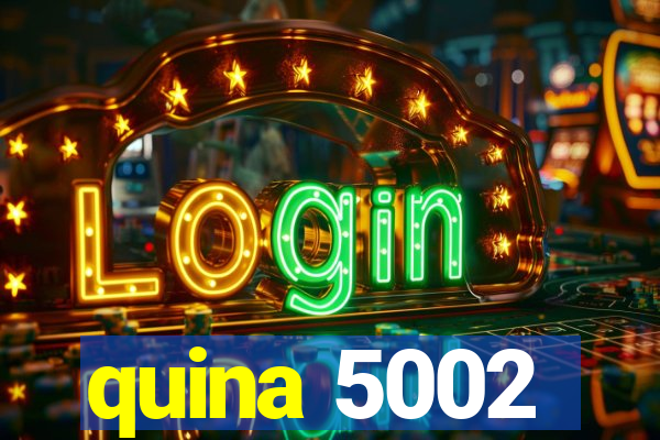 quina 5002