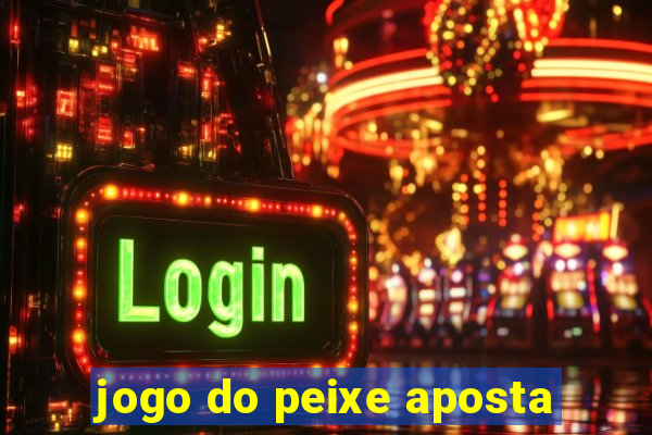 jogo do peixe aposta