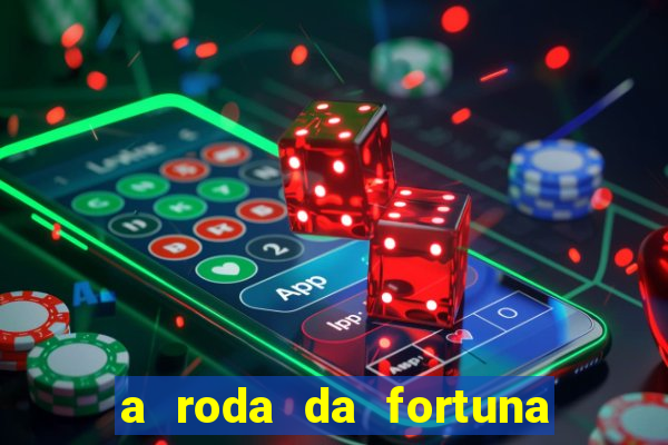 a roda da fortuna o que ele sente por mim