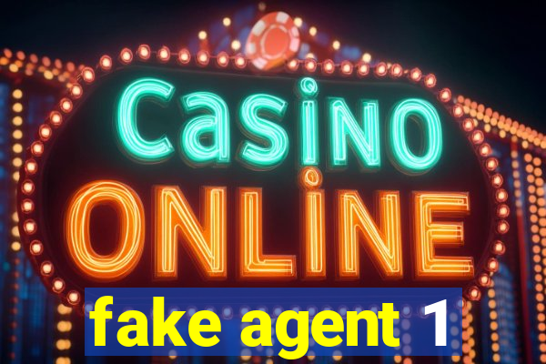 fake agent 1