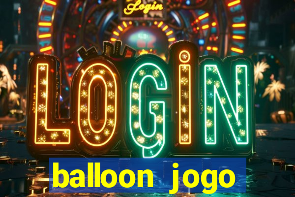 balloon jogo esporte da sorte