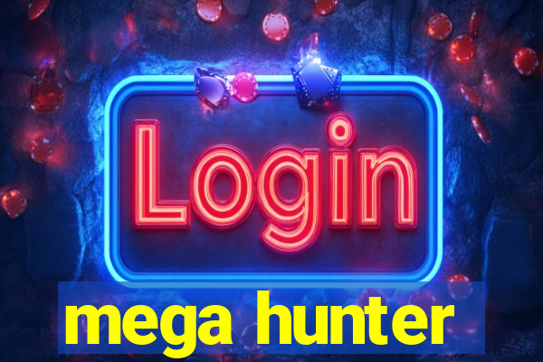 mega hunter