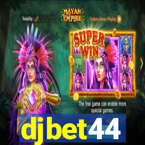 djbet44