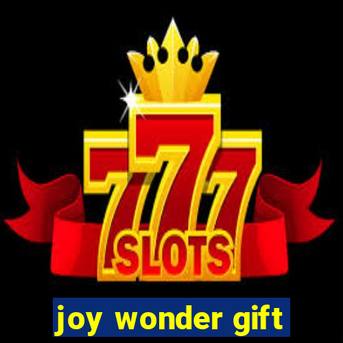 joy wonder gift