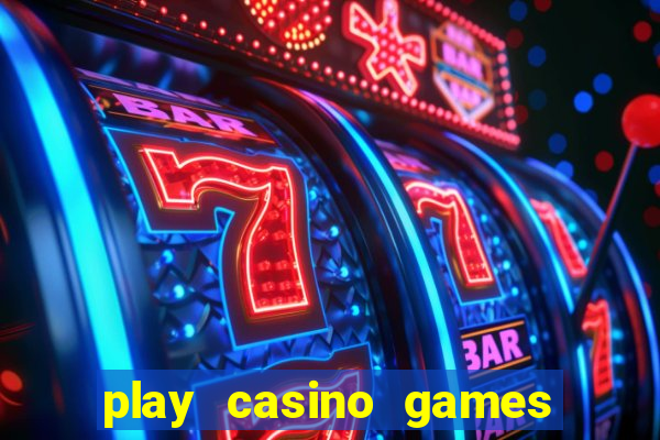 play casino games for real cash