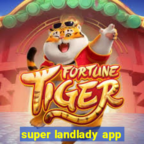 super landlady app