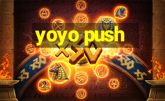 yoyo push