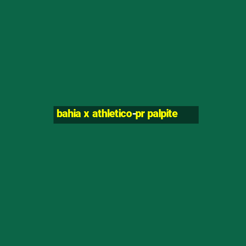 bahia x athletico-pr palpite