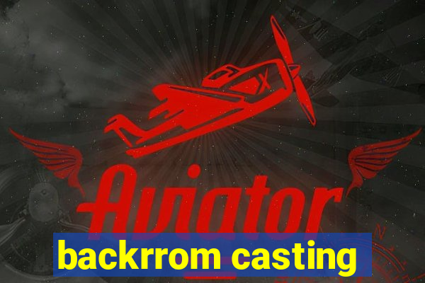 backrrom casting