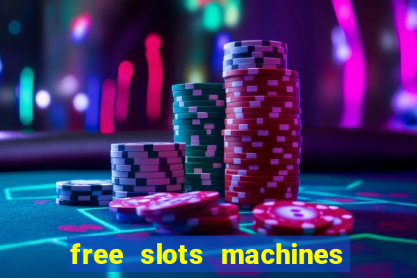 free slots machines casino games