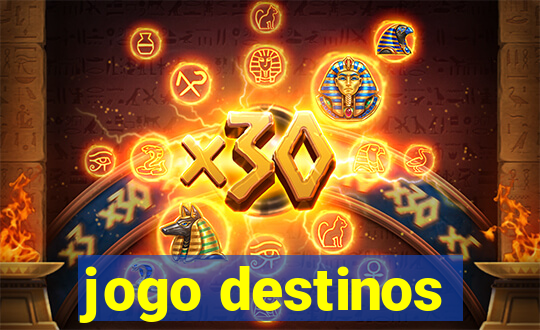 jogo destinos