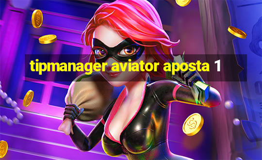 tipmanager aviator aposta 1