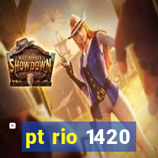 pt rio 1420