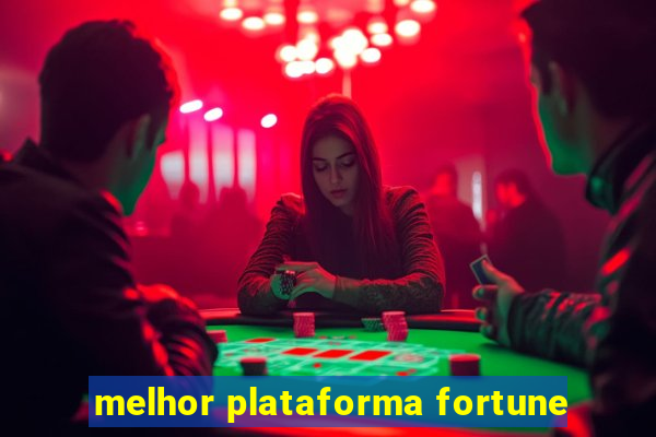 melhor plataforma fortune