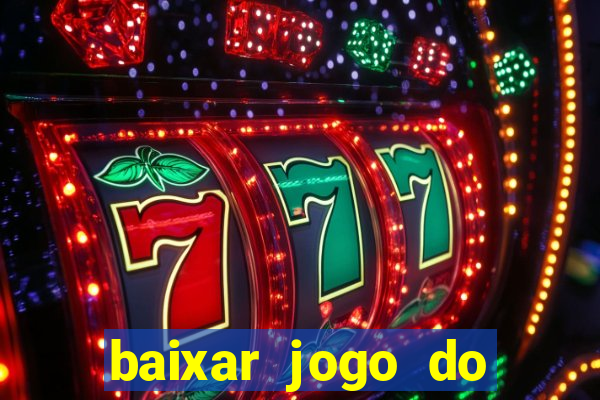 baixar jogo do tigrinho oficial