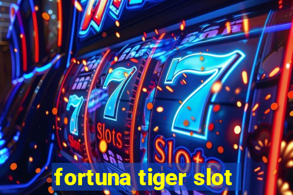 fortuna tiger slot