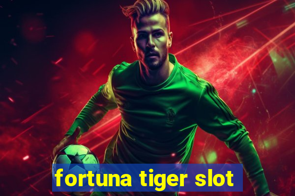 fortuna tiger slot