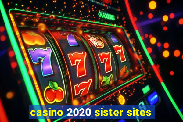 casino 2020 sister sites