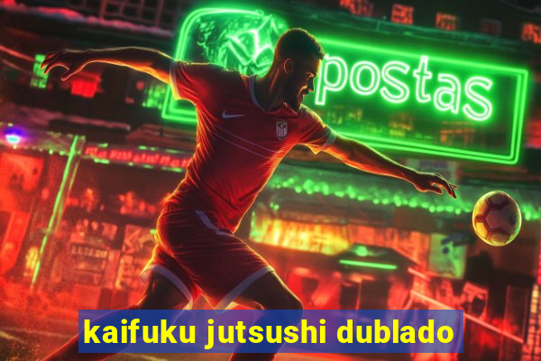 kaifuku jutsushi dublado