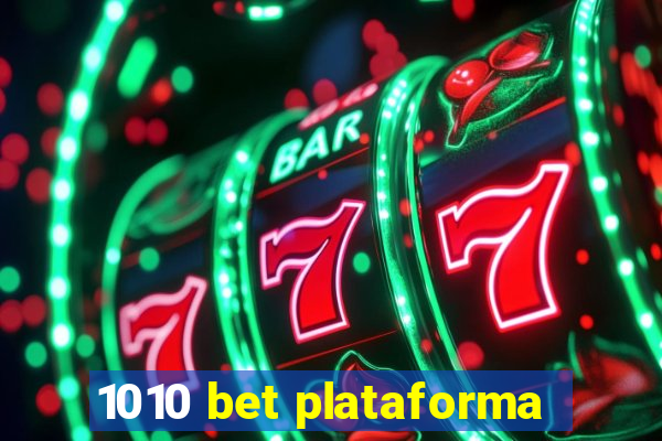 1010 bet plataforma