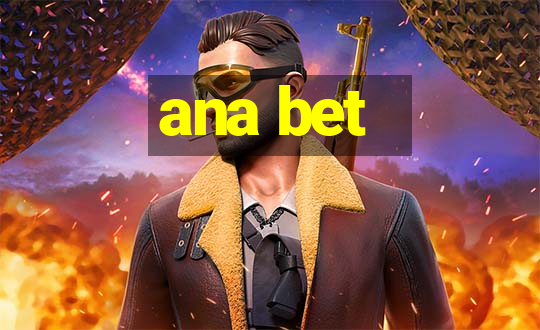 ana bet