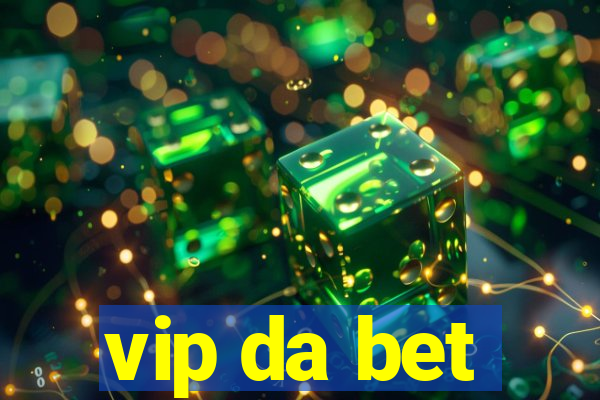 vip da bet