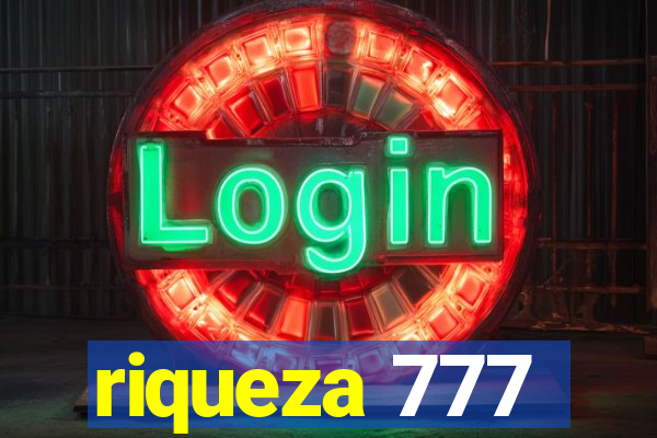 riqueza 777