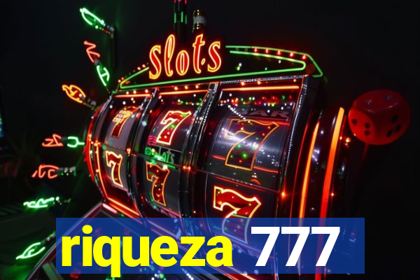 riqueza 777