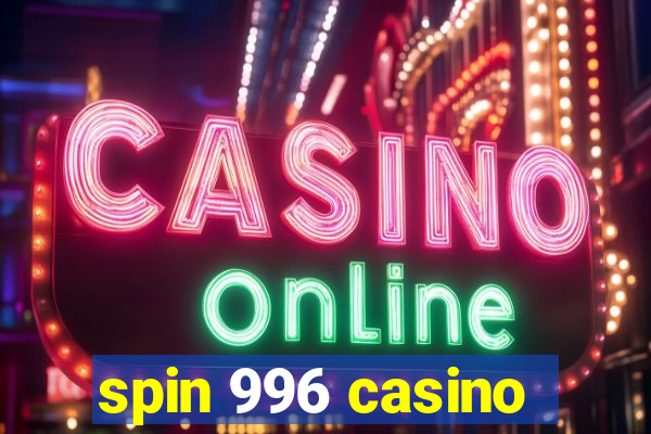 spin 996 casino