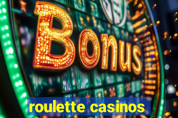 roulette casinos