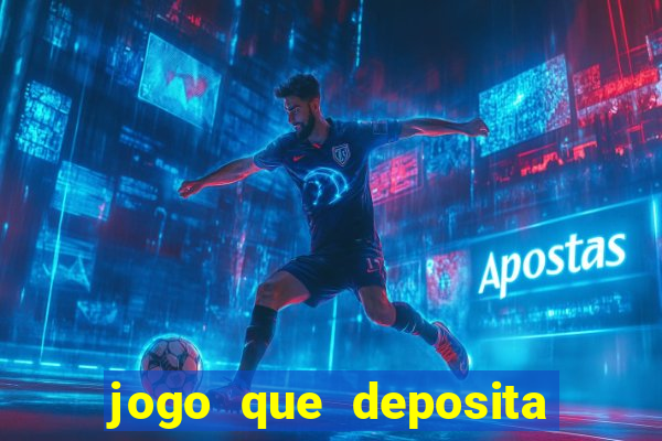 jogo que deposita r$ 1