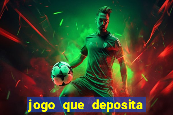 jogo que deposita r$ 1