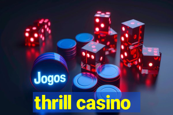 thrill casino