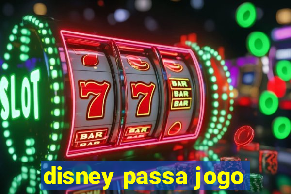 disney passa jogo