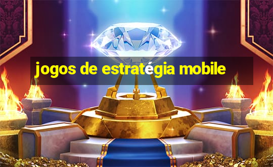 jogos de estratégia mobile