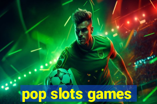 pop slots games