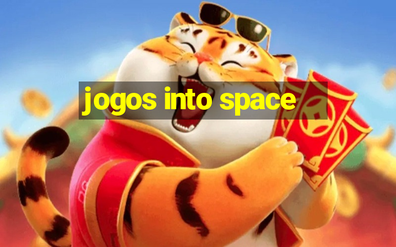 jogos into space